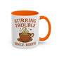Stirring Trouble Since Birth Mug | Funny Witch Mug | Whimsical Witchcore Coffee Cup | Earth Tone Aesthetic | DivineMysticMoons Gift - Divine Mystic Moons