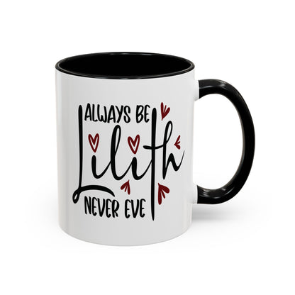 Always Be Lilith, Fun Gift for Friends, Unique Home Decor, Coffee Lovers, Birthday Present Coffee Mug - Divine Mystic Moons