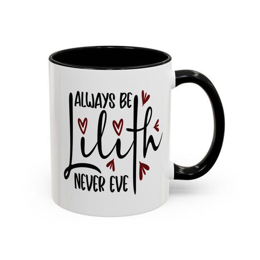 Always Be Lilith, Fun Gift for Friends, Unique Home Decor, Coffee Lovers, Birthday Present Coffee Mug - Divine Mystic Moons